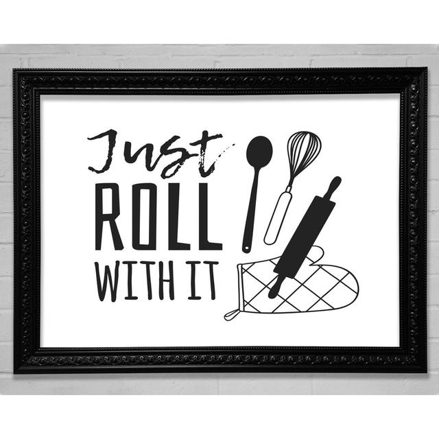 Just Roll With It Framed Print Bright Star Size: 29.7cm H x 42cm W on Productcaster.