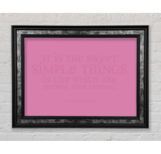 Motivational Quote Laura Wilder It Is The Sweet Simple Things - Single Picture Frame Typography Bright Star Size: 84.1cm H x 142.2cm W x 8cm D, Colour on Productcaster.