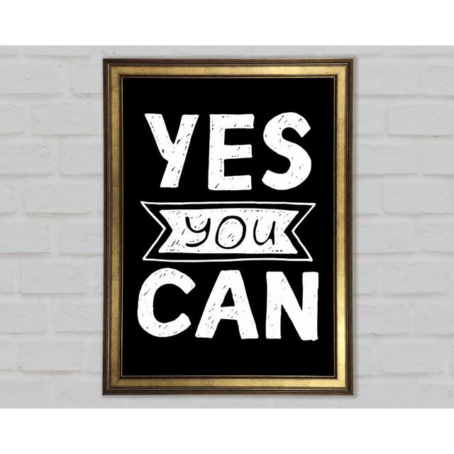 Yes You Can 4 - Single Picture Frame Typography 17 Stories Size: 118.9cm H x 84.1cm W x 1.5cm D on Productcaster.