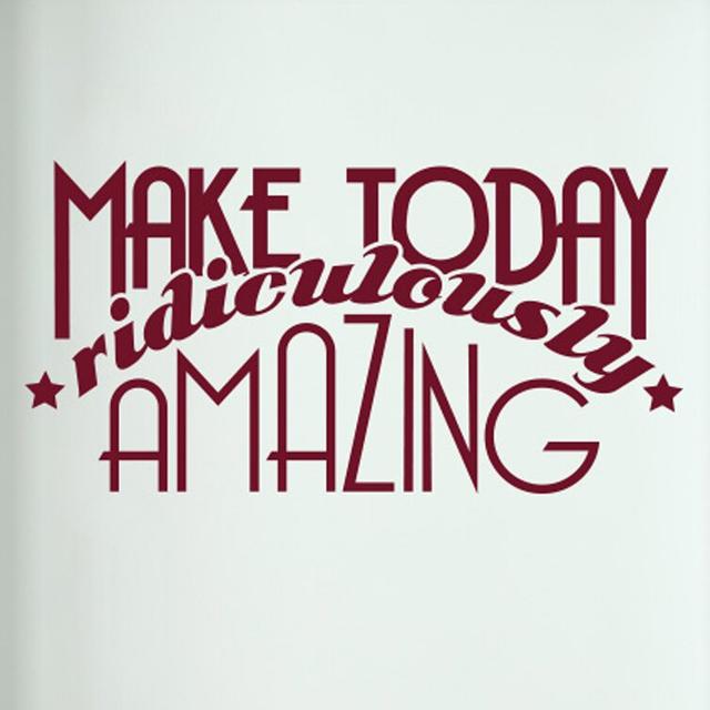 Make Today Ridiculously Amazing Door Room Wall Sticker Maturi Colour: Burgundy on Productcaster.