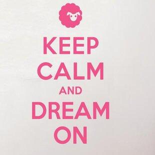 Keep Calm And Dream On Wall Sticker East Urban Home Colour: Dark Green, Size: Large on Productcaster.