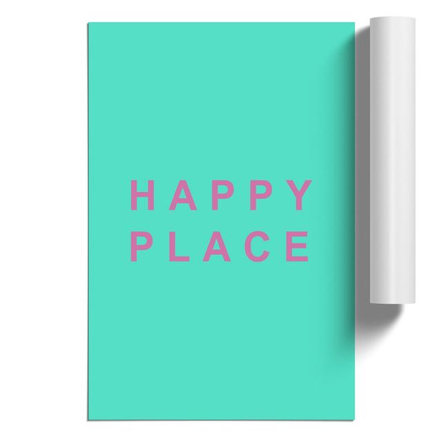 Happy Place Teal - Unframed Typography East Urban Home Size: 30cm H x 21cm W x 0.1cm D on Productcaster.