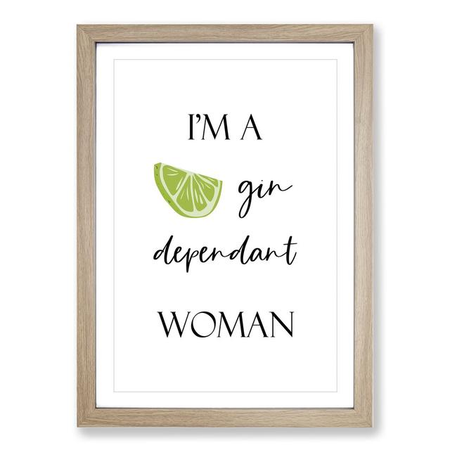 Gin Dependant - Picture Frame Typography East Urban Home Size: 36cm H x 27cm W x 2cm D, Frame Option: Oak Framed on Productcaster.