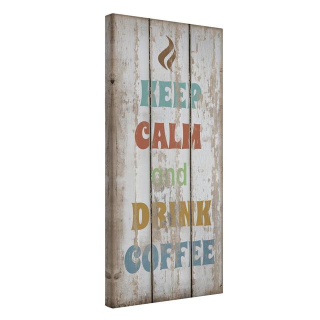 'Drink Coffee' Textual Art Print on Canvas East Urban Home Size: 100cm L x 50cm W on Productcaster.