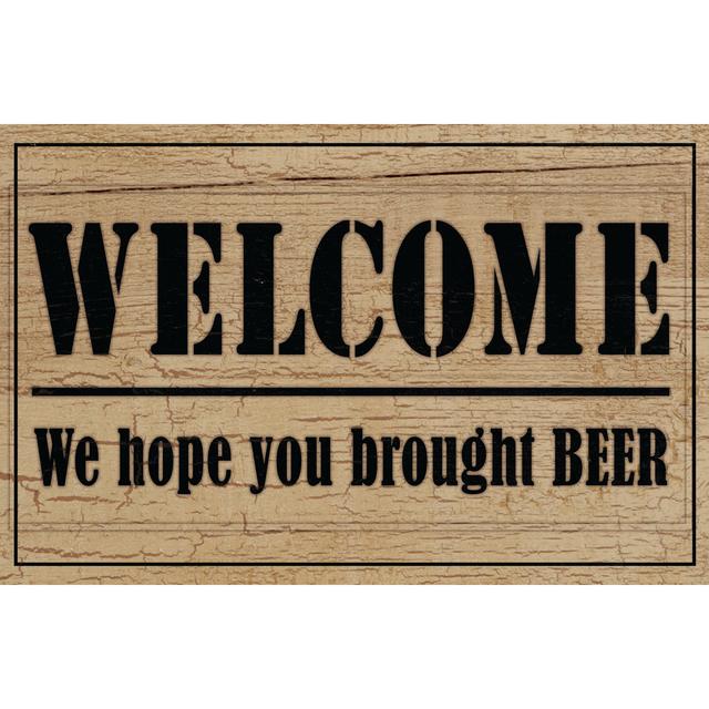 Welcome Bring Beer Happy Larry Size: 20cm H x 30cm W x 3.8cm D on Productcaster.