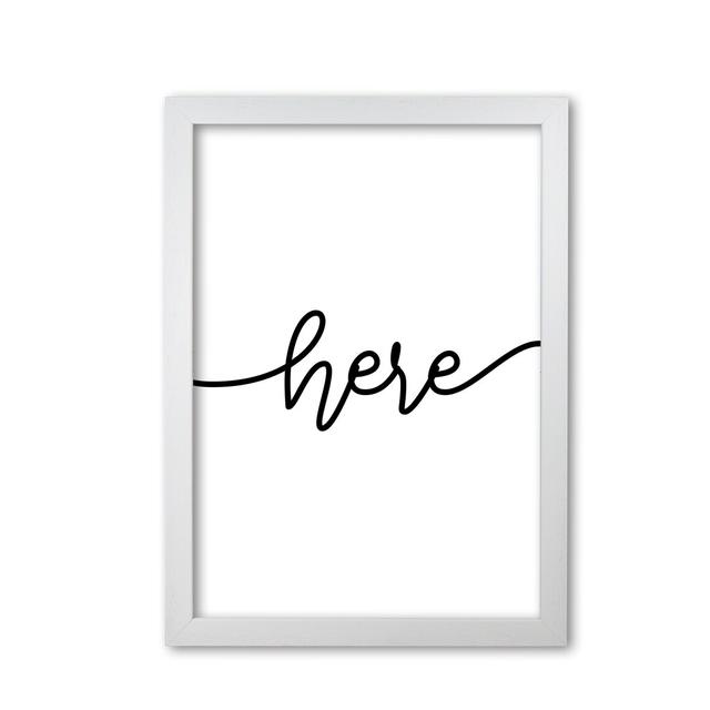 Here by Pixy Paper - Picture Frame Typography Print on Paper East Urban Home Frame Options: White Grain, Size: 29.7cm H x 21cm W on Productcaster.