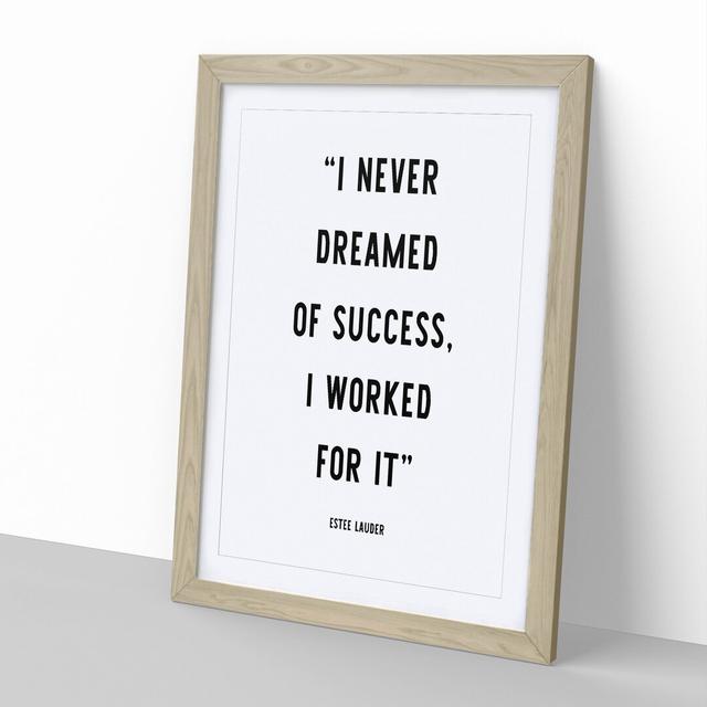 Dreamed of Success - Picture Frame Typography East Urban Home Frame Option: Oak, Size: 90cm H x 65cm W x 2cm D on Productcaster.