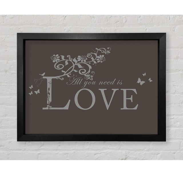 Music Quote All You Need Is Love Chocolate Framed Print Happy Larry Size: 100cm H x 141.4cm W on Productcaster.