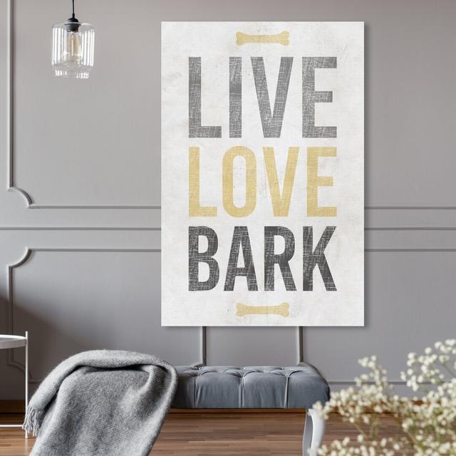 'Live Love Bark' Typography on Wrapped Canvas East Urban Home Size: 91.4 cm H x 61 cm W on Productcaster.