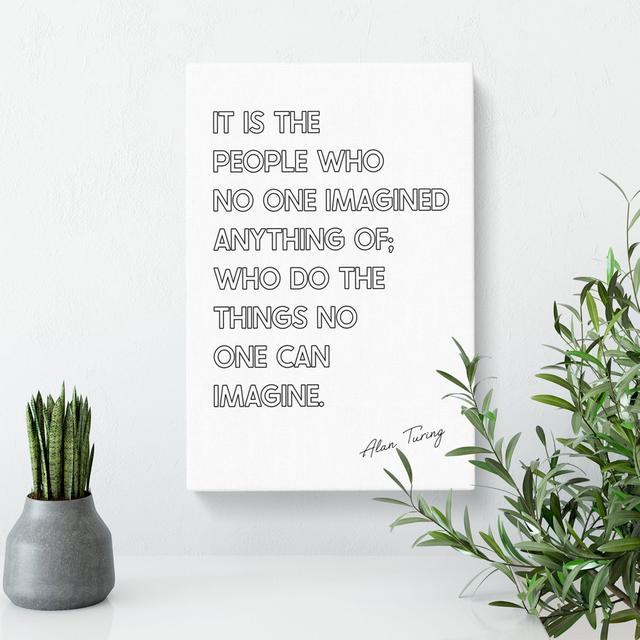 No One Imagined Alan Turing Quote - Wrapped Canvas Typography East Urban Home Size: 60cm H x 40cm W x 3cm D on Productcaster.