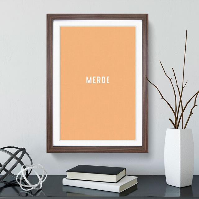 Merde - Picture Frame Typography East Urban Home Size: 48cm H x 36cm W x 2cm D, Frame Option: Walnut Framed on Productcaster.