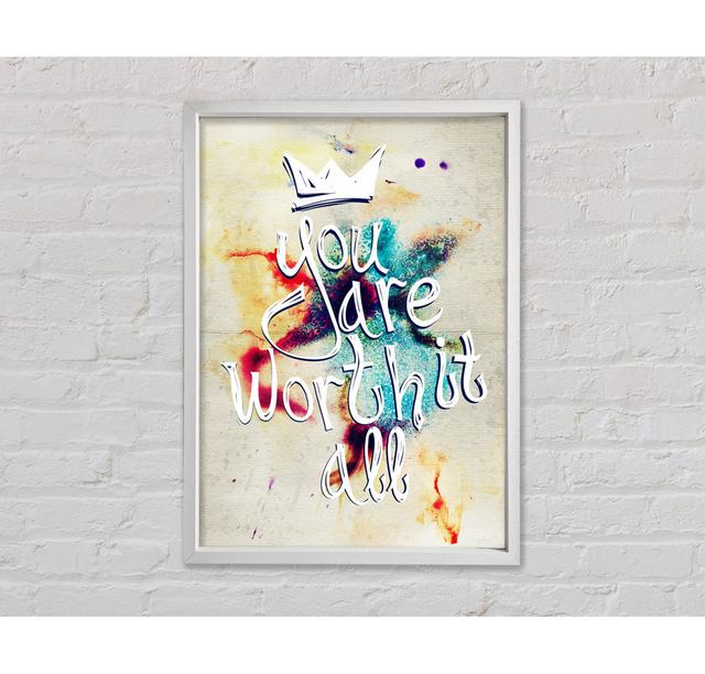 You Are Worth It All Framed Print Wall Art Happy Larry Size: 84.1cm H x 59.7cm W x 3.3cm D, Format: White Framed Canvas on Productcaster.