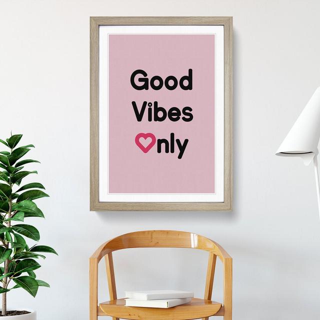 Good Vibes Only Pink - Picture Frame Typography East Urban Home Format: Oak Framed, Colour: Pink/Black, Size: 90cm H x 65cm W x 2cm D on Productcaster.