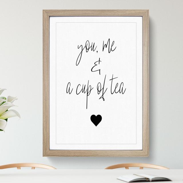 You Me and a Cup of Tea - Picture Frame Typography East Urban Home Frame Option: Oak, Size: 90cm H x 65cm W x 2cm D on Productcaster.