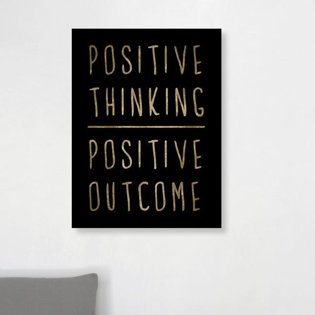 Positive Thinking - Wrapped Canvas Print East Urban Home Size: 102cm H x 76cm W on Productcaster.