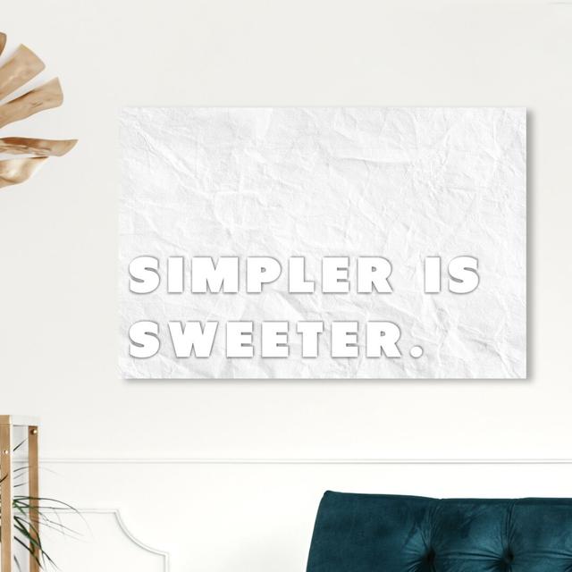 Simpler Is Sweeter - Wrapped Canvas Print East Urban Home Size: 25.4 cm H x 38.1 cm W on Productcaster.