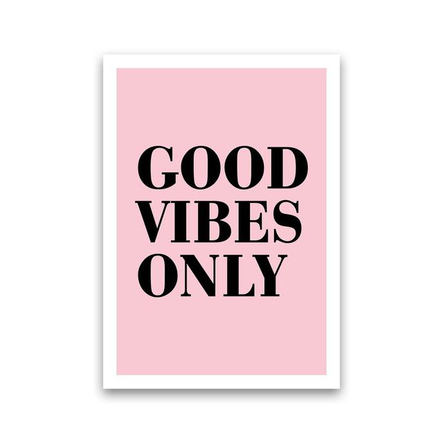 Good Vibes Only Neon Funk Art Print By Pixy Paper A2 / Black Grain Maturi Size: 84cm H x 59.4cm W x 1cm D, Format: Unframed on Productcaster.