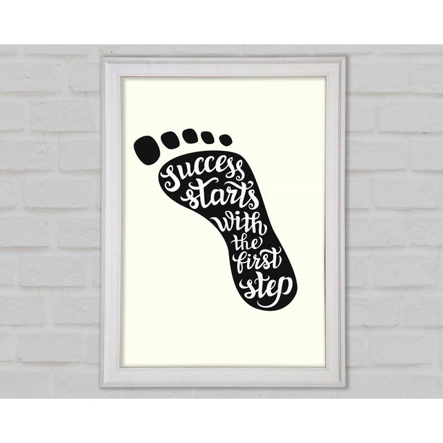 Success Starts With The First Step Framed Print Wall Art Happy Larry Format: White Framed Paper, Size: 59.7cm H x 42cm W x 1.5cm D on Productcaster.