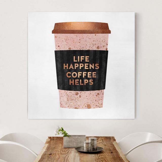 Life Happens Coffee Helps Gold by Kein Künstler - Wrapped Canvas Print Bilderwelten Size: 50cm H x 50cm B on Productcaster.