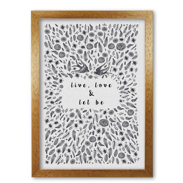 Quote 'Live, Love & Let Be Calm' Graphic Art East Urban Home Size: 30 cm H x 21 cm W x 5 cm D, Format: Honey Oak Frame on Productcaster.