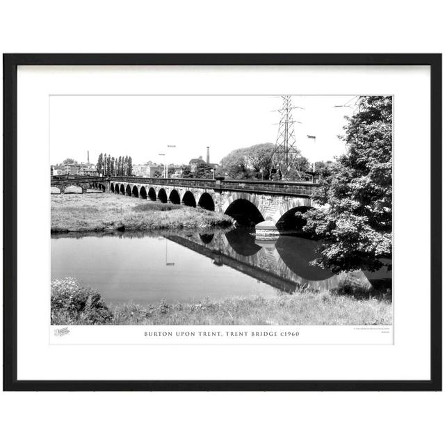 Burton Upon Trent, Trent Bridge C1960 - Single Picture Frame Print The Francis Frith Collection Size: 40cm H x 50cm W x 2.3cm D on Productcaster.