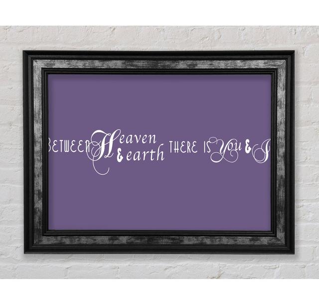 Love Quote Between Heaven And Earth - Single Picture Frame Typography Bright Star Colour: White, Size: 42cm H x 59.7cm W x 8cm D on Productcaster.