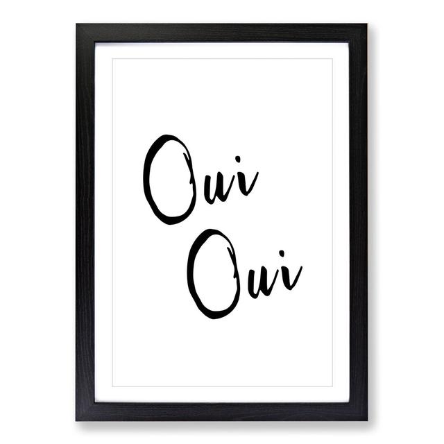 Oui Oui - Picture Frame Typography East Urban Home Size: 90cm H x 65cm W x 2cm D, Frame Option: Black Framed on Productcaster.