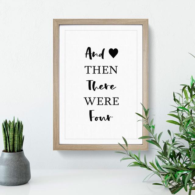 Then There Were Four - Picture Frame Typography East Urban Home Size: 65cm H x 48cm W x 2cm D, Frame Option: Oak Framed on Productcaster.