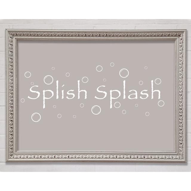 Bathroom Quote Splish Splash Bathroom Beige Framed Print Happy Larry Size: 29.7cm H x 42cm W, Colour: Beige on Productcaster.