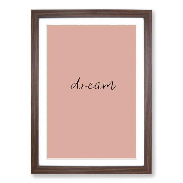 Dream - Picture Frame Typography East Urban Home Frame Option: Walnut, Size: 65cm H x 48cm W x 2cm D on Productcaster.