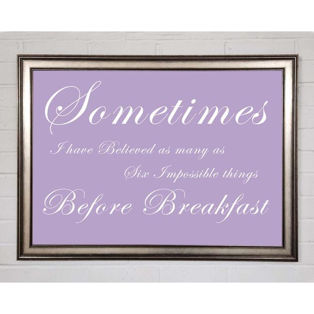 Sometimes I Have Believed As Many As Lilac Framed Print Happy Larry Format: Matte Black Framed Paper, Colour: Purple, Size: 84.1cm H x 118.9cm W x 1.5 on Productcaster.