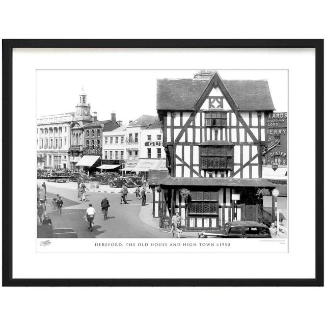 'Hereford, the Old House and High Town C1950' by Francis Frith - Picture Frame Photograph Print on Paper The Francis Frith Collection Size: 45cm H x 6 on Productcaster.