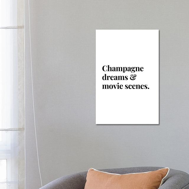 Champagne Dreams And Movie Scenes Bar And Drinks Quote Happy Larry Size: 66.04cm H x 45.72cm W x 3.81cm D on Productcaster.