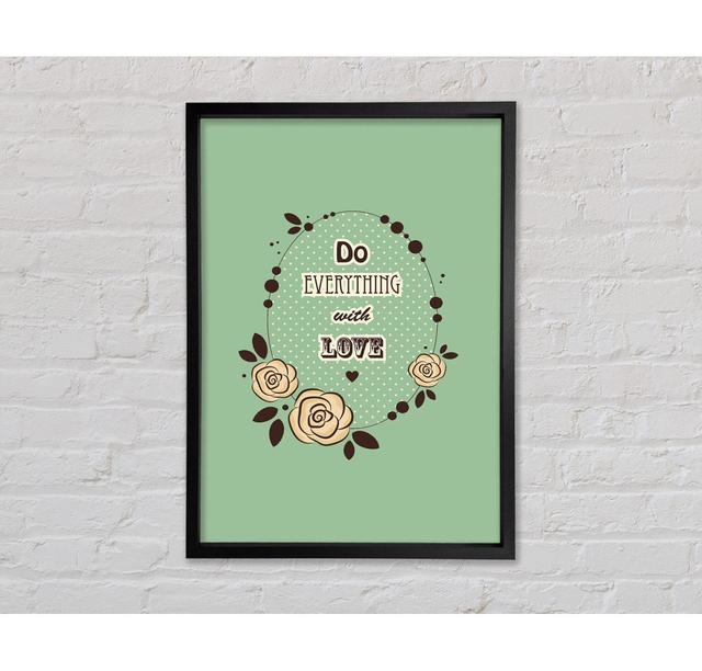 Do Everything with Love - Single Picture Frame Kunstdrucke auf Leinwand Bright Star Größe: 59,7 cm H x 84,1 cm B on Productcaster.