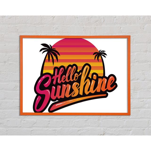 Hello Sunshine 2 - Single Picture Frame Art Prints Happy Larry Size: 42cm H x 59.7cm W x 2cm D on Productcaster.