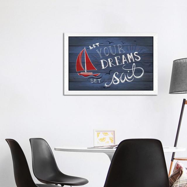 Let Your Dreams Set Sail - Print on Canvas East Urban Home Format: White Floater Framed, Size: 45.72cm H x 66.04cm W x 3.81cm D on Productcaster.