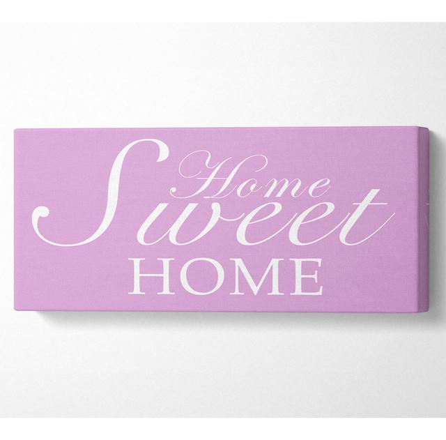 Home Quote Home Sweet Home Pink - Kunstdrucke auf Leinwand - Wrapped Canvas Ebern Designs Größe: 71cm H x 162,5cm B on Productcaster.