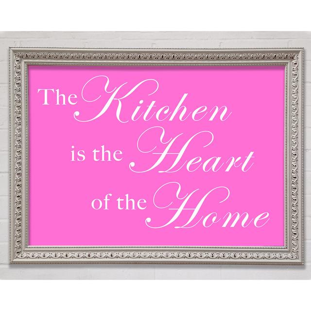 Kitchen Quote The Kitchen Is The Heart Of The Home Grey White - Single Picture Frame Art Prints Bright Star Colour: Vivid Pink, Size: 29.7cm H x 42cm on Productcaster.