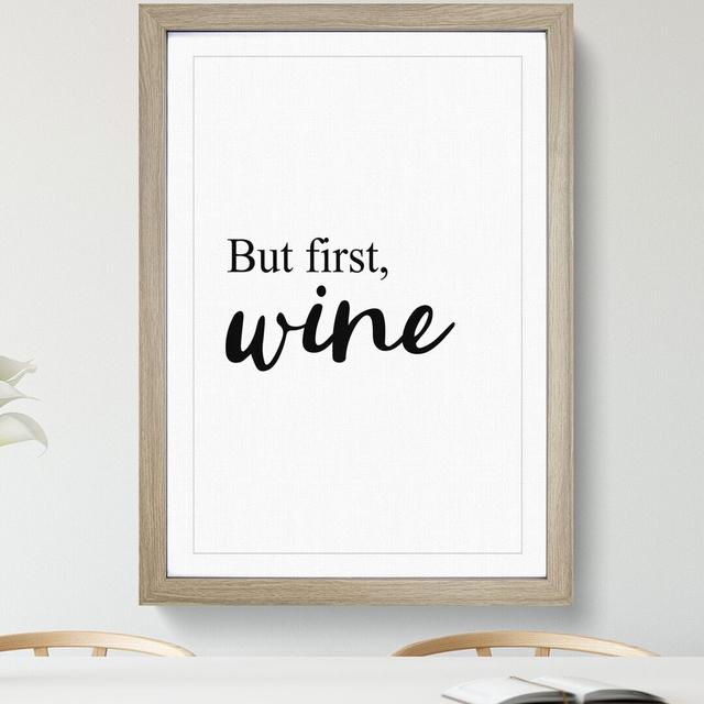 But First Wine - Picture Frame Typography East Urban Home Size: 65cm H x 48cm W x 2cm D, Frame Option: Oak on Productcaster.