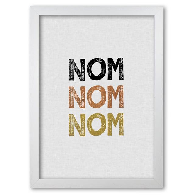 Nom Nom Nom - Typography Print on Paper East Urban Home Size: 30 cm H x 21 cm W x 5 cm D, Format: White Grain Frame on Productcaster.