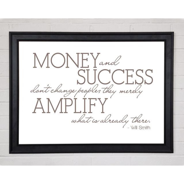 Movie Quote Will Smith Money And Success Beige Framed Print 9730 Happy Larry Size: 29.7cm H x 42cm W on Productcaster.