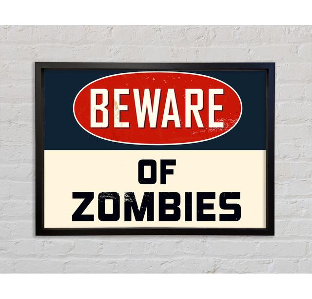 Beware Of Zombies Framed Print Bright Star Size: 59.7cm H x 84.1cm W on Productcaster.