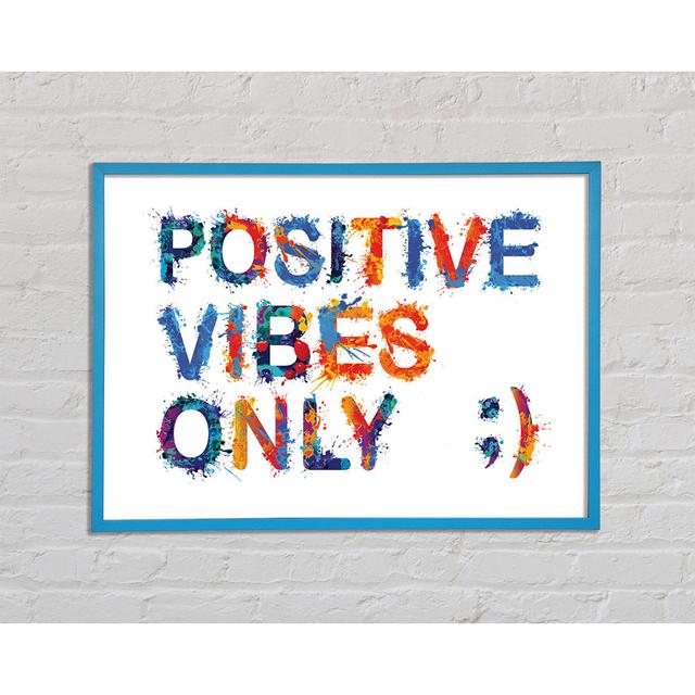 Positive Vibes Only Framed Print Wall Art Happy Larry Size: 29.7cm H x 42cm W x 2cm D, Format: Blue Framed Paper on Productcaster.