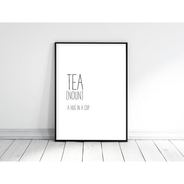 Tea Definition Print, Tea Quotes, Kitchen Printable Wall Art, Home Decor Print - Art Prints Happy Larry Size: 49cm H x 29.7cm W x 5cm D on Productcaster.