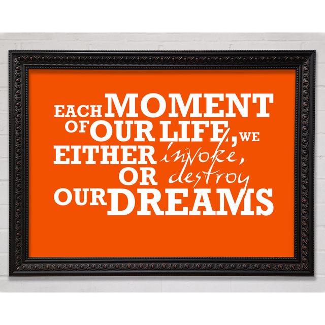 Motivational Quote Each Moment Of Our Life - Single Picture Frame Art Prints Bright Star Size: 29.7cm H x 42cm W on Productcaster.