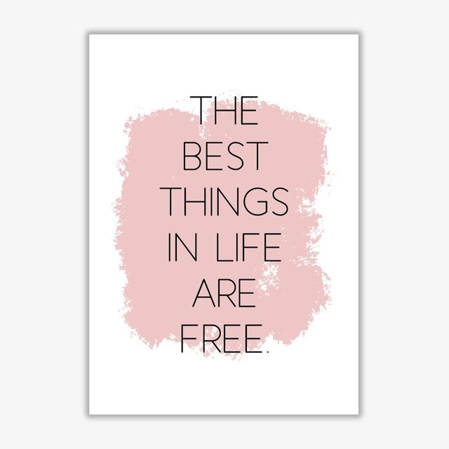 The Best Things In Life Are Free - Print East Urban Home Size: 60 cm H x 42 cm W x 1 cm D, Format: No Frame on Productcaster.