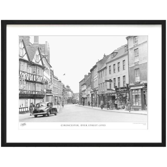 'Cirencester, Dyer Street C1955' by Francis Frith - Picture Frame Photograph Print on Paper The Francis Frith Collection Size: 45cm H x 60cm W x 2.3cm on Productcaster.