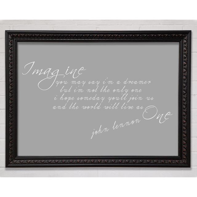 Imagine John Lennon - Picture Frame Typography on Canvas Brayden Studio Format: Black/Walnut Framed Paper, Colour: Grey/White, Size: 21cm H x 29.7cm W on Productcaster.