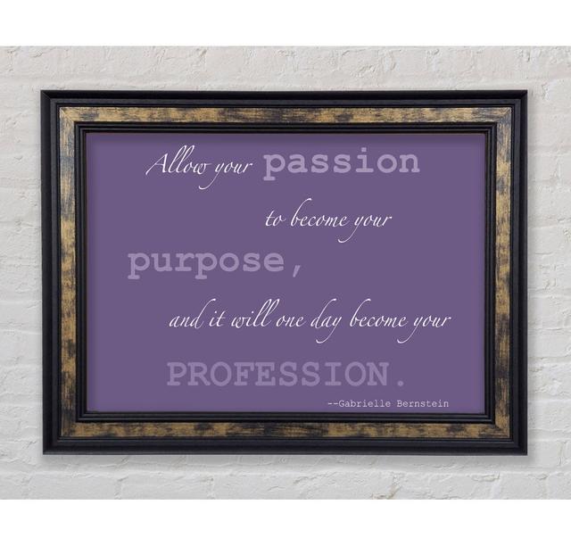 Motivational Quote Gabrielle Bernstein Allow Your Passion Lilac - Single Picture Frame Art Prints Bright Star Size: 84.1cm H x 142.2cm W on Productcaster.