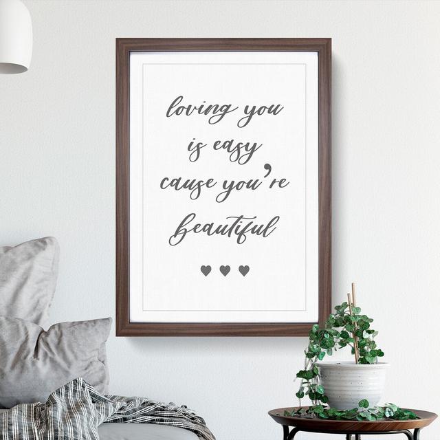 Loving You Is Easy - Picture Frame Typography East Urban Home Size: 90cm H x 65cm W x 2cm D, Frame Option: Walnut Framed on Productcaster.